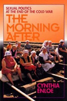 The Morning After: Sexual Politics at the End of the Cold War