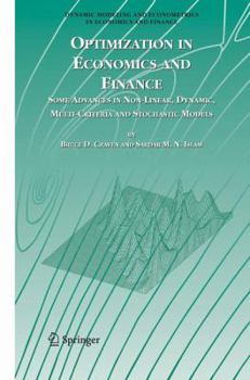 Hardcover Optimization in Economics and Finance: Some Advances in Non-Linear, Dynamic, Multi-Criteria and Stochastic Models Book