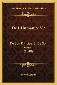Paperback De L'Humanite V2: De Son Principe, Et De Son Avenir (1840) [French] Book