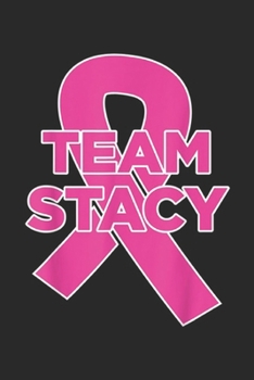 Paperback Team Stacy: Team Stacy Breast Cancer Awareness Journal/Notebook Blank Lined Ruled 6x9 100 Pages Book