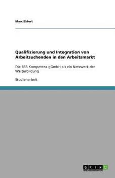 Paperback Qualifizierung und Integration von Arbeitsuchenden in den Arbeitsmarkt [German] Book