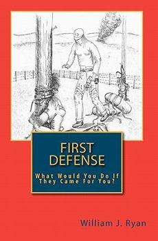 Paperback First Defense: What Would You Do If They Came For You? Book