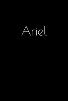 Paperback Ariel: Notebook / Journal / Diary - 6 x 9 inches (15,24 x 22,86 cm), 150 pages. Personalized for Ariel. Book