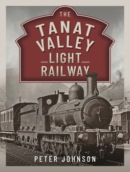 Hardcover The Tanat Valley Light Railway Book