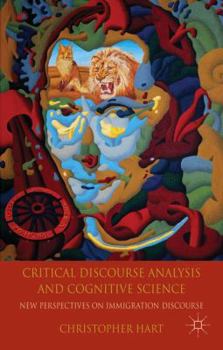 Paperback Critical Discourse Analysis and Cognitive Science: New Perspectives on Immigration Discourse Book