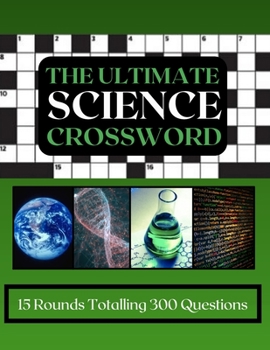 Paperback The Ultimate Science Crossword: Test Your Knowledge of a Wide Range of Science Topics For Adults and Smart Teens Large Print A4 Book
