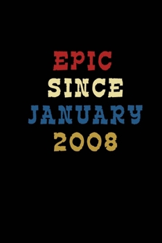 Journal And Planner "Epic Since January 2008": Bullet Journal /Notebook/Journal Gift 120 page, Lined, 6x9 (15.2 x 22.9 cm)