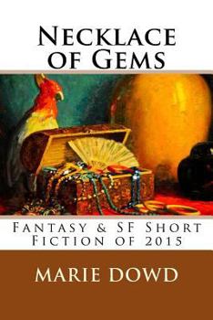 Paperback Necklace of Gems: Fantasy & SF Short Fiction of 2015 Book