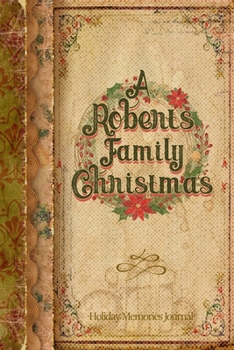 Paperback A Roberts Family Christmas: Holiday Memories Journal Book
