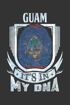 Guam It's In My DNA: Guamanian Thumbprint Flag Diary Planner Notebook Journal 6x9 Personalized Customized Gift For Patriotic Guamanian With there Heritage And Roots From Guam