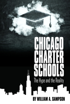 Hardcover Chicago Charter Schools: The Hype and the Reality Book