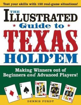 Paperback The Illustrated Guide to Texas Hold'em: Making Winners Out of Beginners and Advanced Players! Book