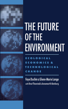 Hardcover The Future of the Environment: Ecological Economics and Technological Change Book