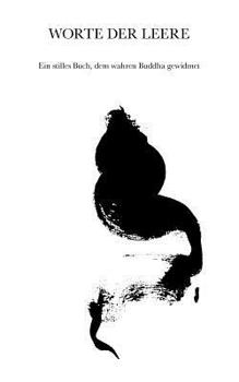 Paperback Worte Der Leere: Ein stilles Buch, dem wahren Buddha gewidmet [German] Book