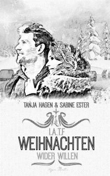 Weihnachten wider Willen - Book #1.5 of the Team I.A.T.F.