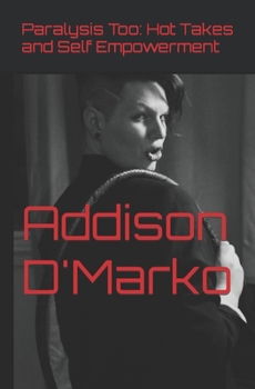 Paralysis Too: Hot Takes and Self Empowerment