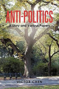 Paperback Anti-Politics: A Story and Various Papers Book