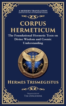 Paperback Corpus Hermeticum: Ancient Wisdom on the Divine, the Cosmos, and the Soul Book