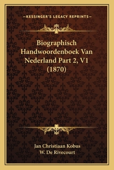 Paperback Biographisch Handwoordenboek Van Nederland Part 2, V1 (1870) [Dutch] Book