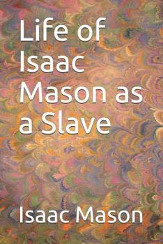 Paperback Life of Isaac Mason as a Slave Book