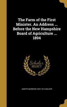 The farm of the first minister. An address ... before the New Hampshire Board of Agriculture ... 1894