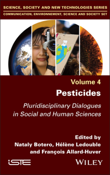 Pesticides: Pluridisciplinary Dialogues in Social and Human Sciences (ISTE Invoiced)