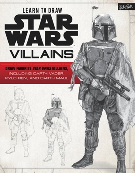 Paperback Learn to Draw Star Wars: Villains: Draw Favorite Star Wars Villains, Including Darth Vader, Kylo Ren, and Darth Maul Book