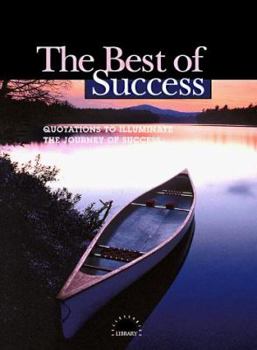 Paperback The Best of Success: Quotations to Illuminate the Journey of Success Book