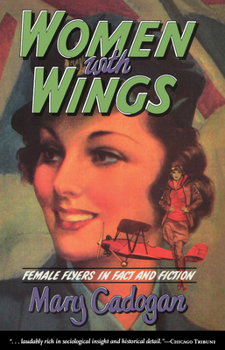 Paperback Women with Wings: Female Flyers in Fact and Fiction Book