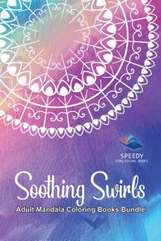 Paperback Soothing Swirls: Adult Mandala Coloring Books Bundle Book