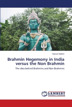 Paperback Brahmin Hegemony in India versus the Non Brahmin Book
