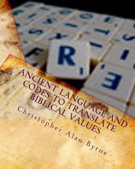 Paperback Ancient Language and Codes to Translate Biblical Values: Mythology Book