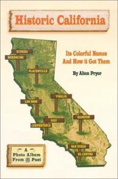 Paperback Historic California: Its Colorful Names and How It Got Them Book