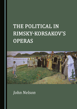 Hardcover The Political in Rimsky-Korsakov's Operas Book