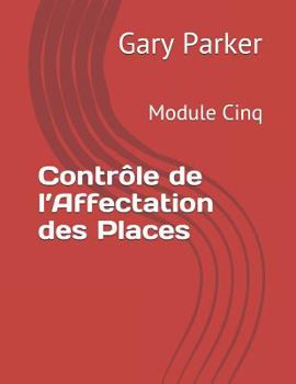 Paperback Contrôle de l'Affectation des Places: Module Cinq [French] Book