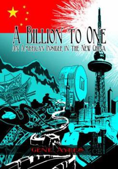 Paperback A Billion to One: An American Insider in the New China Book