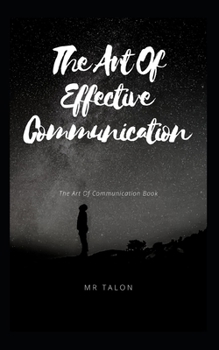 Paperback The Art Of Effective Communication: The Art Of Communication Book