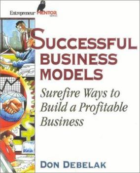 Paperback Successful Business Models: Surefire Ways to Build a Profitable Business Book
