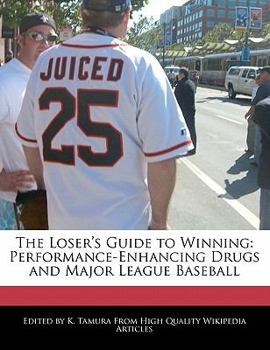 The Loser's Guide to Winning : Performance-Enhancing Drugs and Major League Baseball
