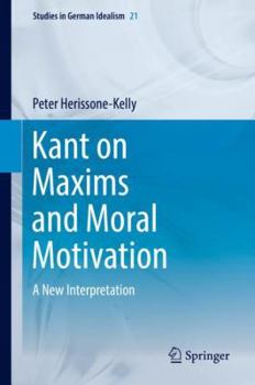 Hardcover Kant on Maxims and Moral Motivation: A New Interpretation Book