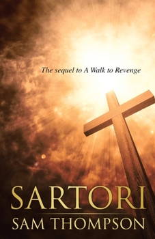 Sartori - Book #2 of the A Walk to Revenge