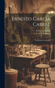 Ernesto Garcia Cabral: A Mexican Cartoonist