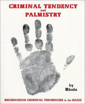 Paperback Criminal Tendency and Palmistry - Tendencies in the Hand Book
