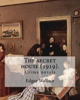 Paperback The secret house (1919). By: Edgar Wallace: Crime novels Book
