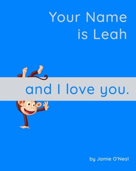Paperback Your Name is Leah and I Love You: A Baby Book for Leah Book