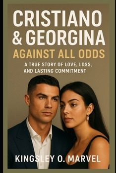 Paperback Cristiano & Georgina: A True Story of Love, Loss, and Lasting Commitment Book