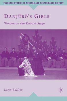 Hardcover Danj?r?'s Girls: Women on the Kabuki Stage Book