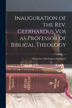 Paperback Inauguration of the Rev. Geerhardus Vos as Professor of Biblical Theology Book