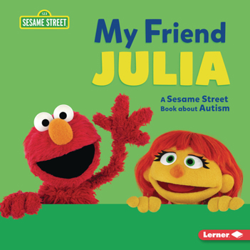 Library Binding My Friend Julia: A Sesame Street (R) Book about Autism Book