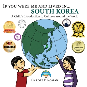 If You Were Me and Lived in... South Korea: A Child's Introduction to Cultures Around the World - Book #3 of the If You Were Me and Lived in… cultural series